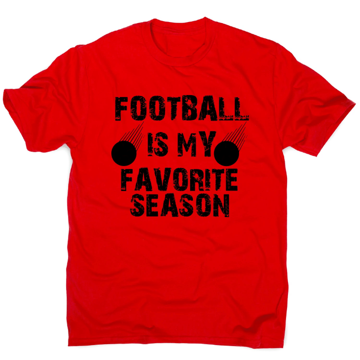 Football Is My Favorite Awesome Funny XM0709282CL T-Shirt