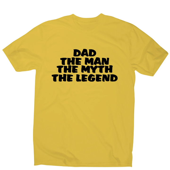 Dad The Man The Myth Funny Slogan XM0709226CL T-Shirt