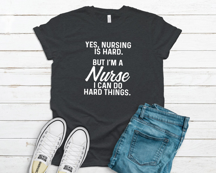 Nurse Can Do Hard Things YW0109272CL T-Shirt