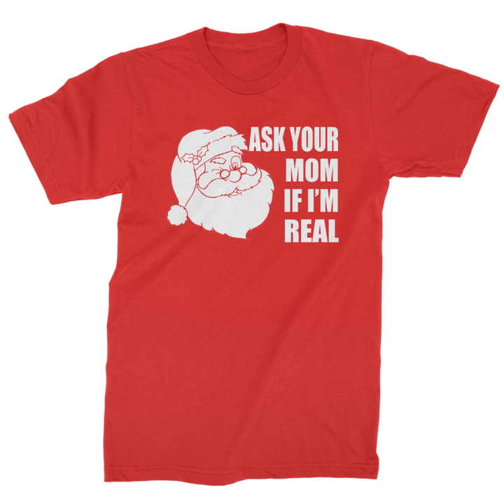 Santa Ask Your Mom If I Am Real XM1009267CL T-Shirt
