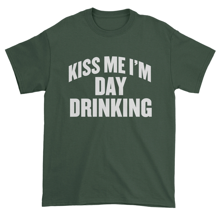 Kiss Me I Am Day Drinking XM1009209CL T-Shirt