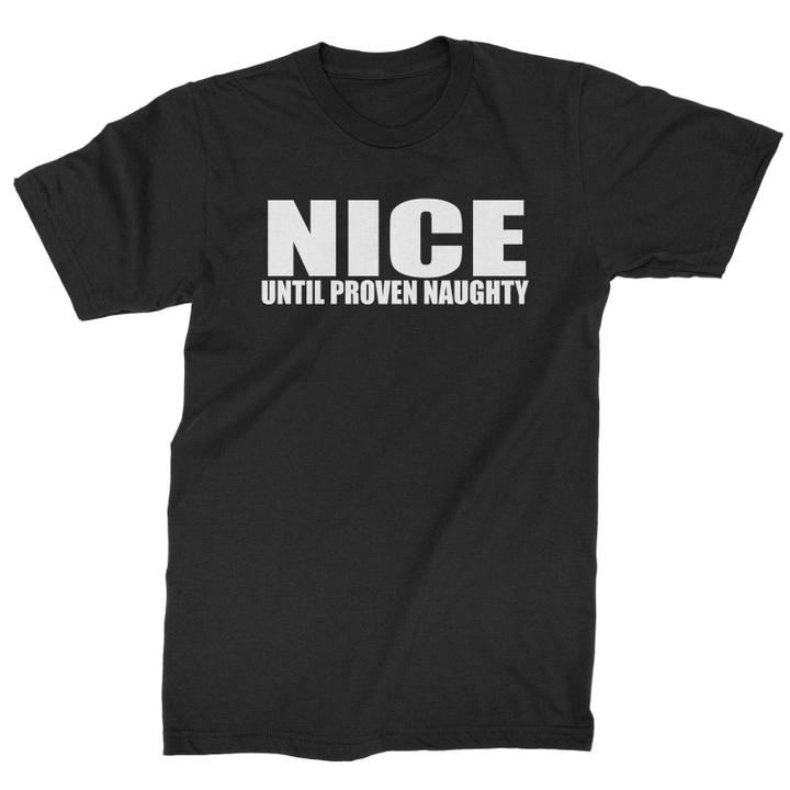 Nice Until Proven Naughty XM1009242CL T-Shirt