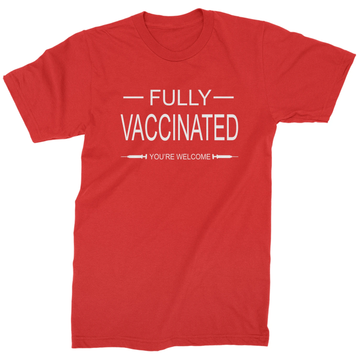 Fully Vaccinated You Are Welcome XM1009179CL T-Shirt