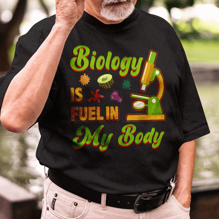 Biology Is The Fuel To My Body YW0209100CL T-Shirt