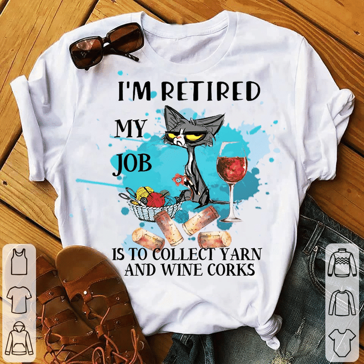Im Retired My Job Is To Collect Yarn And Wine Corks YW0209387CL T-Shirt