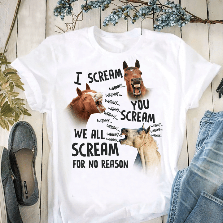 Horse We All Scream For No Reason YW0209255CL T-Shirt