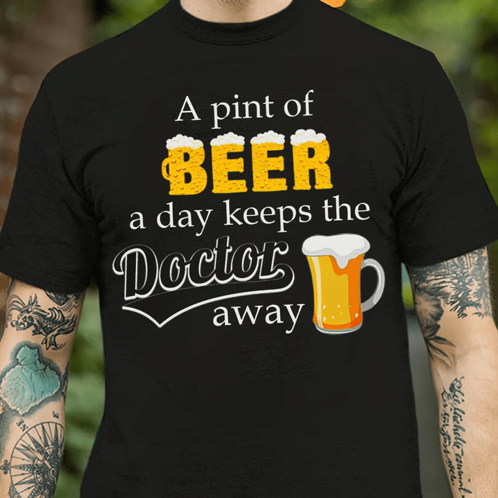 A Pint Of Beer A Day Keeps The Doctor Away YW0209013CL T-Shirt