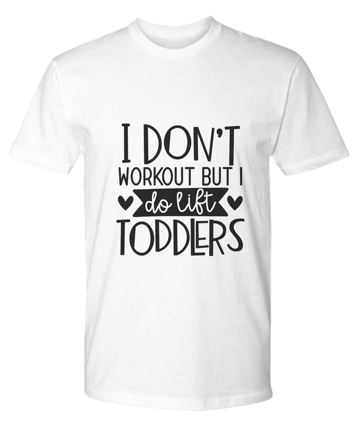 I Dont Workout Funny YW0910242CL T-Shirt