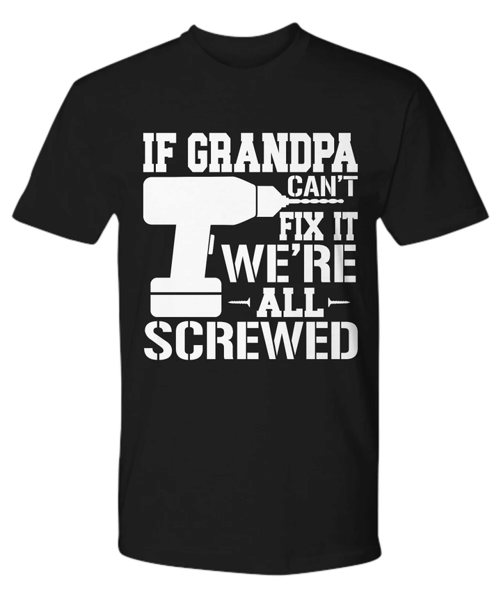 Grandpa Cant Fix Funny Dad YW0910201CL T-Shirt