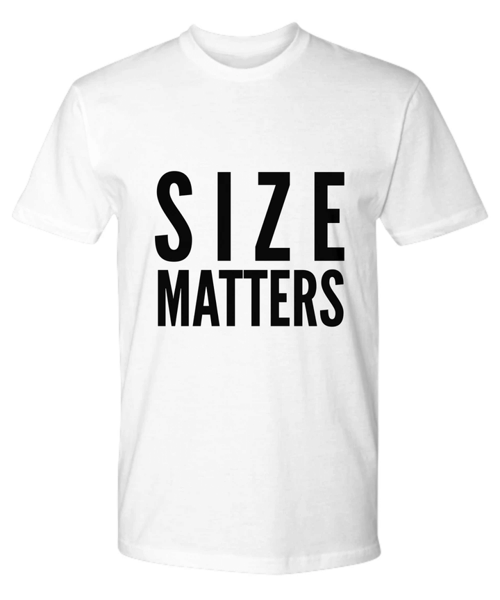 Size Matters Funny Adult Rude Inappropriate Sex Sarcasm YW0910488CL T-Shirt