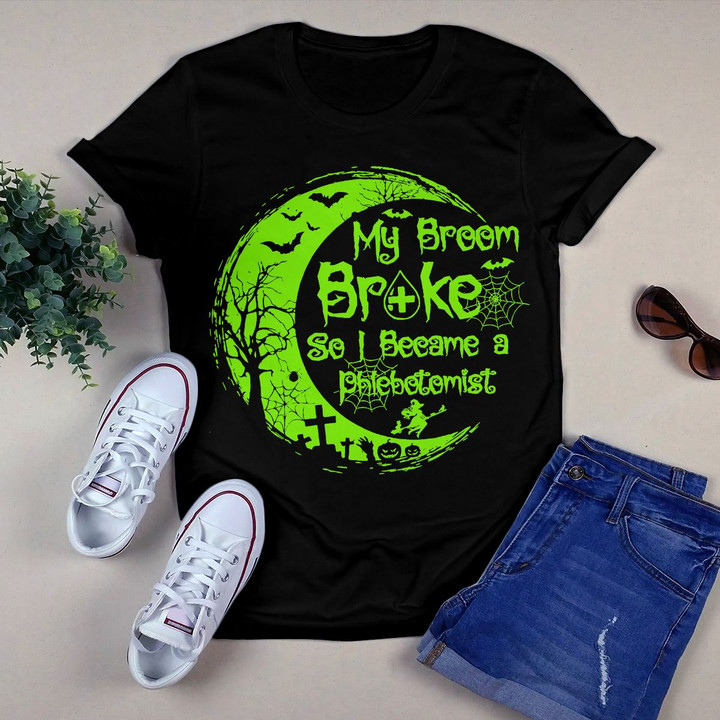 My Broom Broke So I Became A Phlebotomist YC1210213YR T-Shirt
