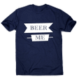 Beer Me Funny Drinking XM0709162CL T-Shirt