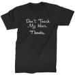 Do Not Touch My Hair Thanks XM1009154CL T-Shirt