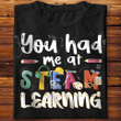 You Had Me At Steam Learning YW0209713CL T-Shirt