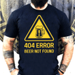 Error 404 Beer Not Found YW0209178CL T-Shirt