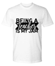 Being Teacher Jam Funny YW0910032CL T-Shirt