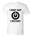 I Dont Quit I Restart Funny Birthday Bday YW0910241CL T-Shirt