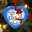 Baby Its Cold Outside YC0711926CL Ornaments