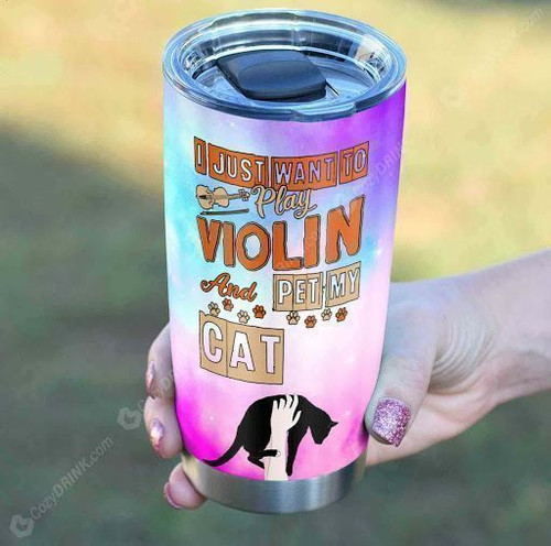 I Just Want To Play Violin And Pet My Cat GS-CL-ML1703 Tumbler