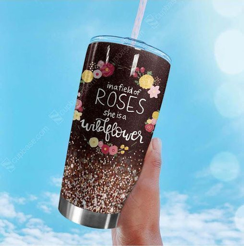 In A Field Of Roses She Is A Wildflower Hippie GS-CL-ML1603 Tumbler