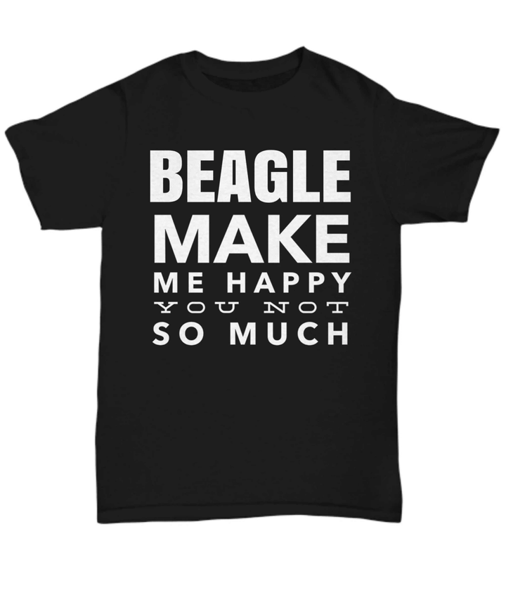 Beagle Make Me Happy You Not So Much YW0910132CL T-Shirt