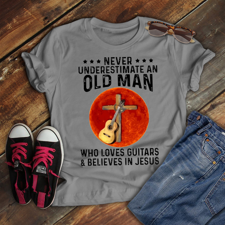 Guitar Never Underestimate An Old Man Who Loves Guitars And Believes In Jesus NI0601005YC T Shirt