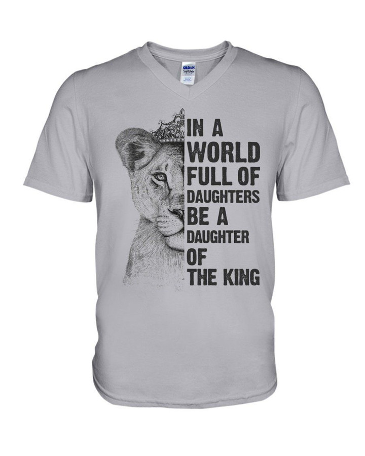 In A World Full Of Daughters Be A Daughter Of The King Guys V-Neck