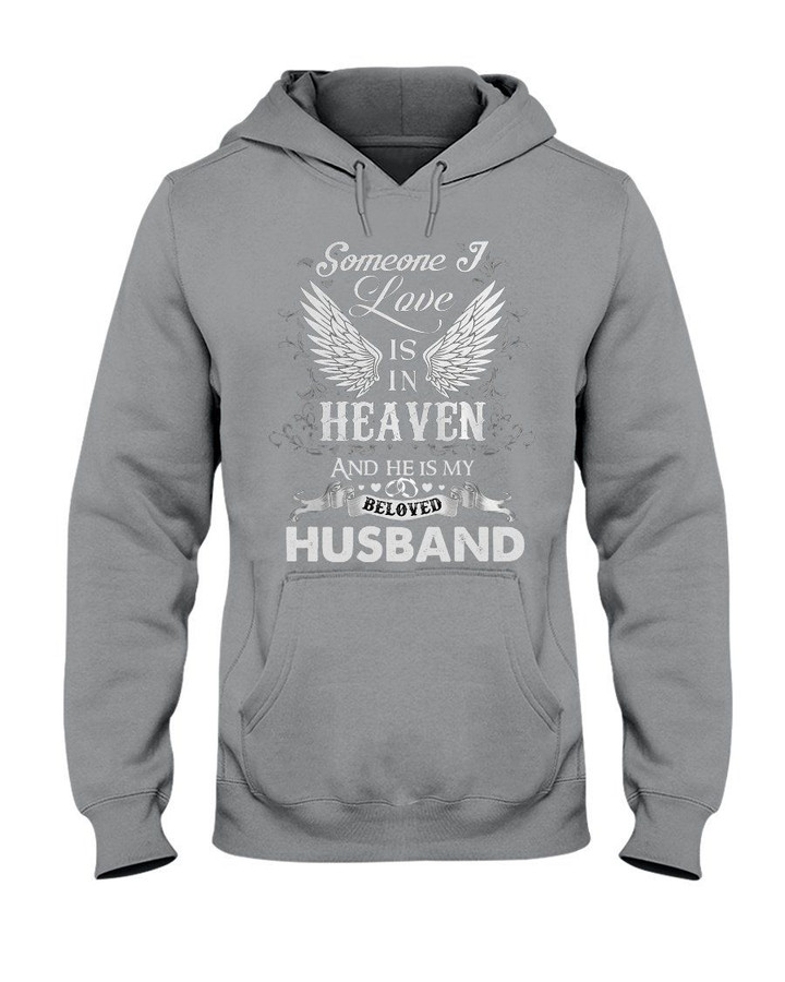 Some One I Love Is In Heaven And He Is My Beloved Husband Hoodie
