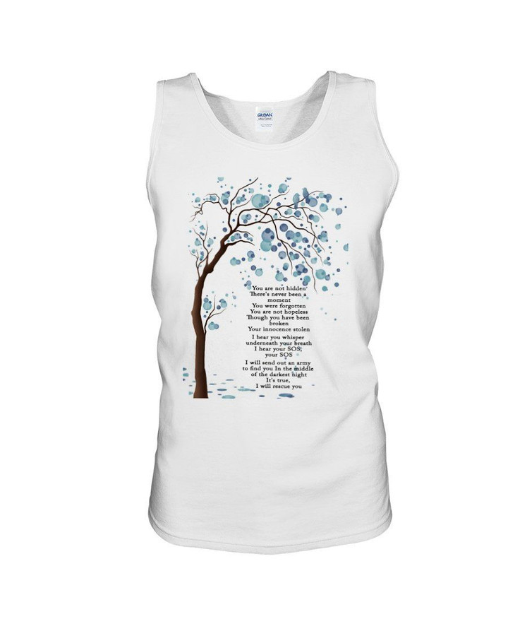 You're Not Hidden There's Never Been A Moment You Were Forgotten Unisex Tank Top