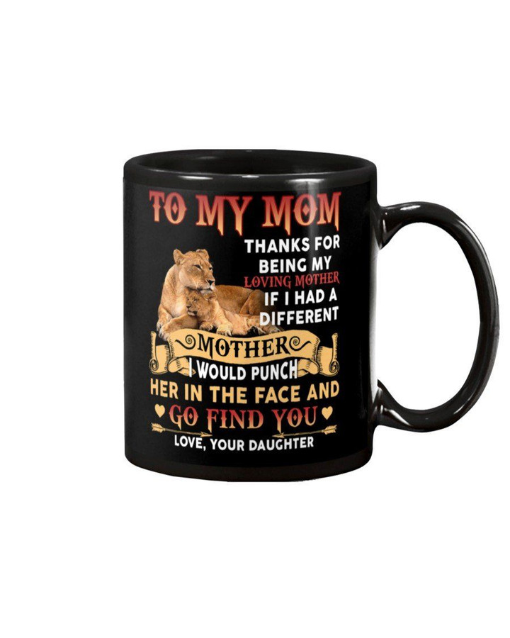 Daughter Gift For Mom Thanks For Being My Loving Mother Mug