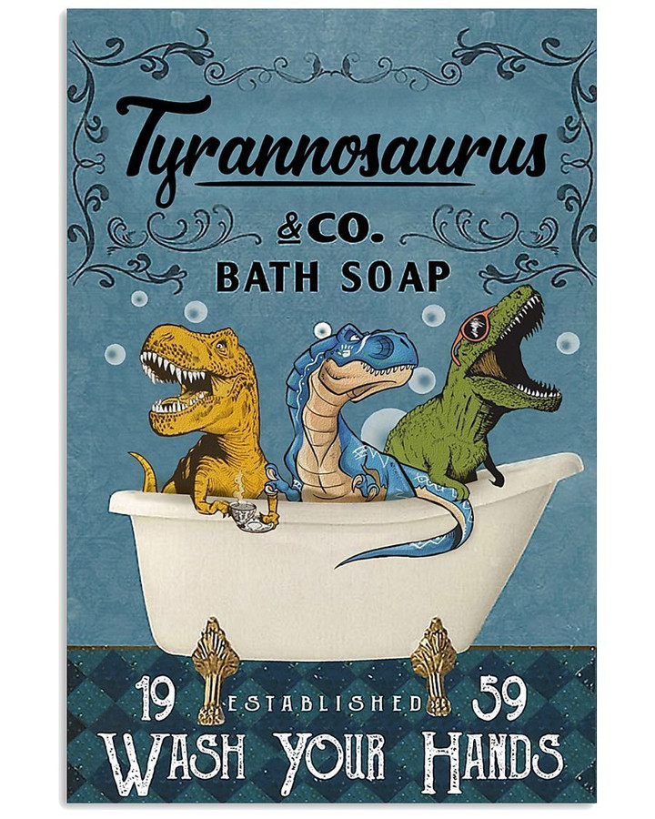 Tyrannosaurus Co Bath Soap Wash Your Hands Trending Vertical Poster