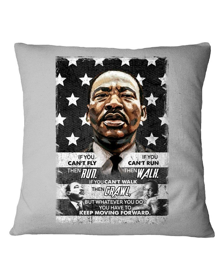 Martin Luther King If You Can't Fly Then Run Gift For People Pillow Cover