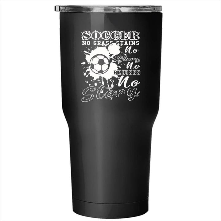Soccer No Grass Stains Stainless Steel Large Tumbler