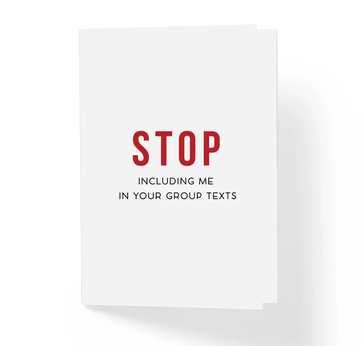 Stop Including Me In Your Group Texts Folder Greeting Card Set Of 10