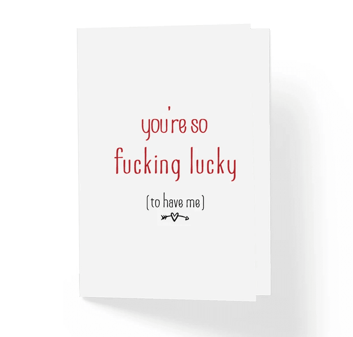 You're So Fcking Lucky To Have Me Folder Greeting Card Set Of 10