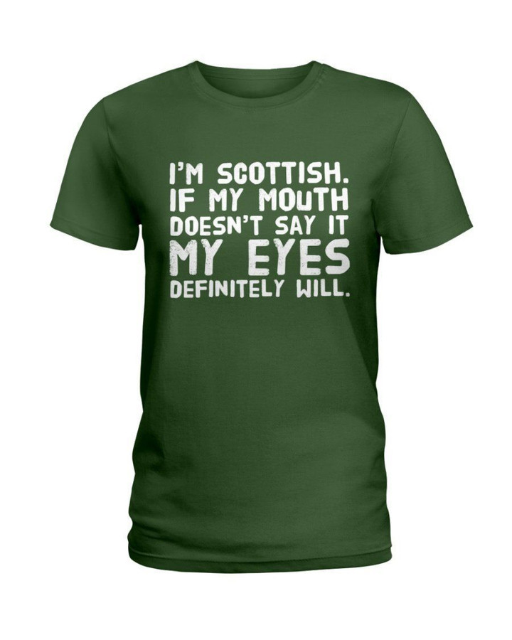 I'm Scottish My Eyes Definitely Say It For Personalized Nation Gift Ladies Tee
