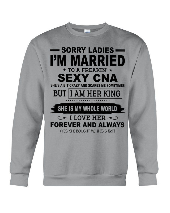 I'm Married To A Freaking Sexy Cna Gift For Husband Sweatshirt