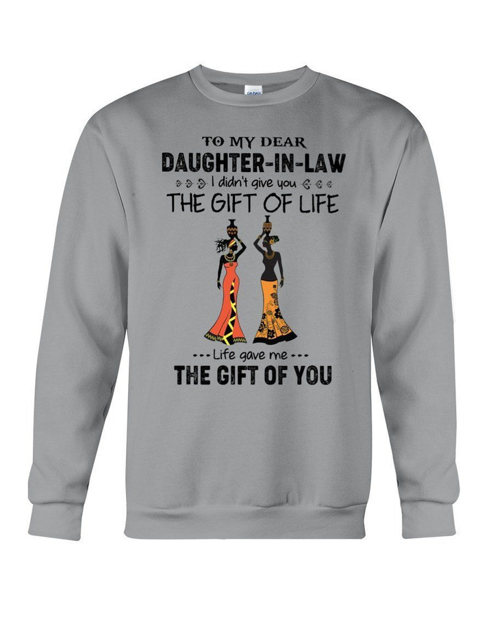 Gift For Daughter-in-law Life Gave Me The Gift Of You Sweatshirt