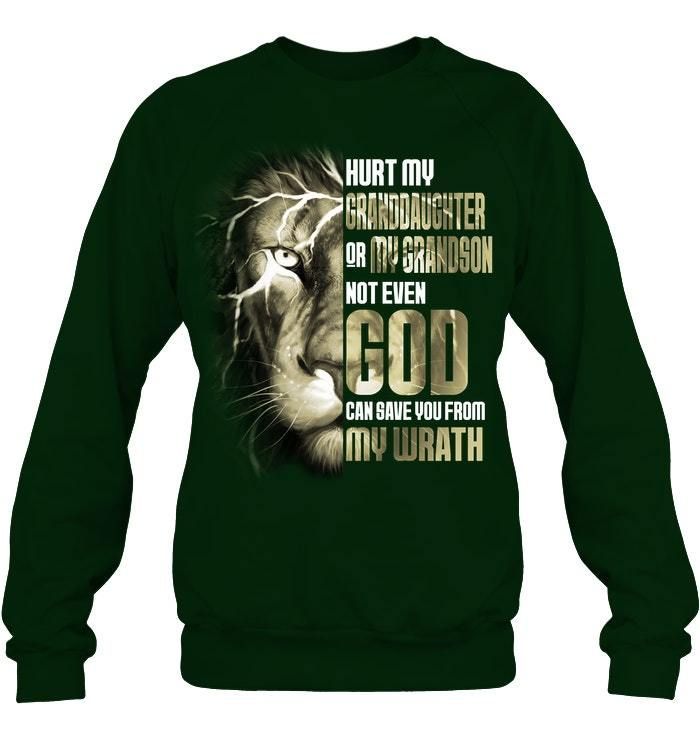 Hurt My Granddaughter Or My Grandson Not Given God Can Save From My Warth Sweatshirt