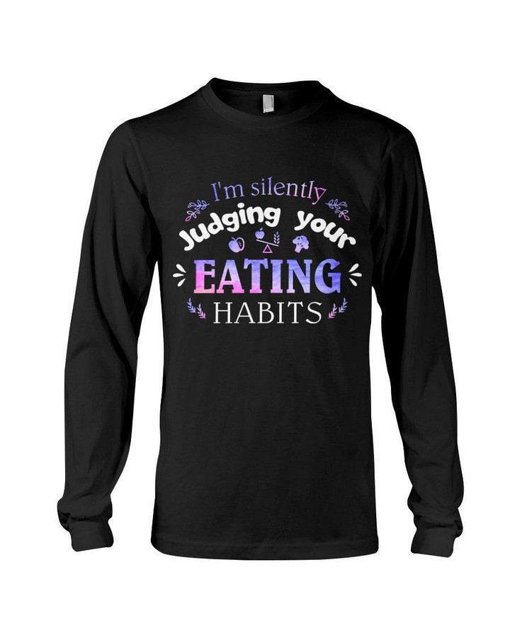 I'm Silently Judging Your Eating Habits Unisex Long Sleeve
