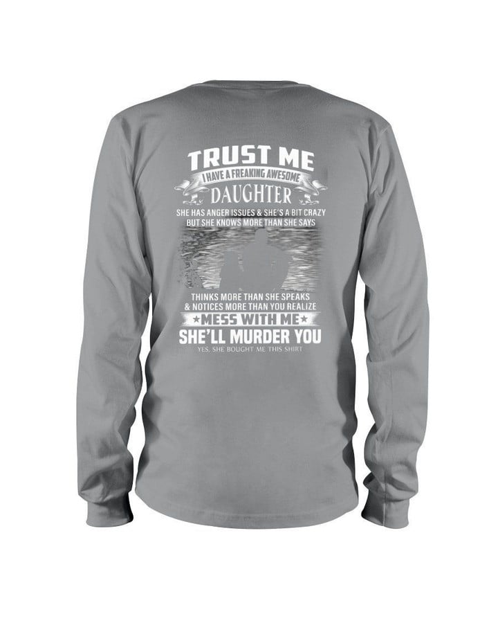Trust Me He'll Murder You Papa Gift For Daughter Unisex Long Sleeve