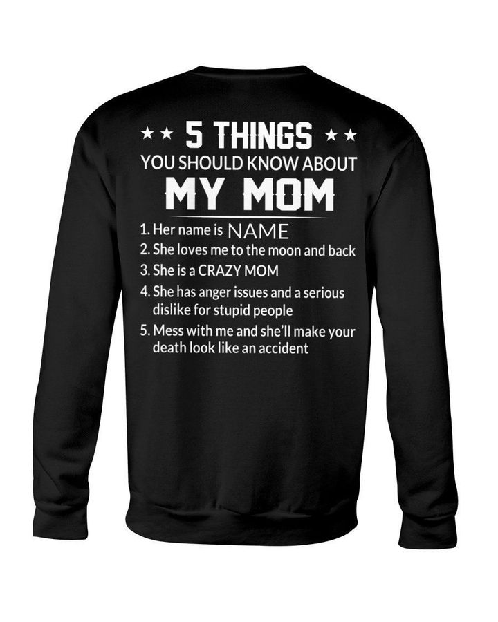 Custom Name Gift For Mom 5 Things You Should Know About My Mom Sweatshirt