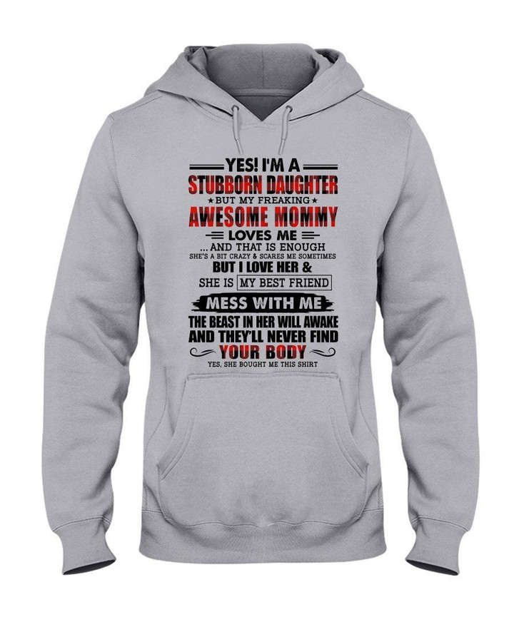 A Stubborn Daughter Of A Freaking Awesome Mommy Mess With Me Gift For Women Hoodie
