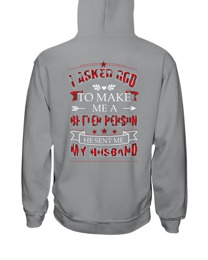 I Asked God To Make Me A Better Person Gift For Husband Hoodie