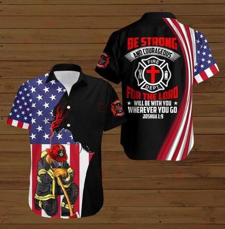 Firefighter Be Strong And Courageous Beach Summer 3D Hawaiian Shirt