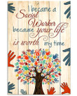 Became A Social Worker Because Your Life Is Worth My Time Vertical Poster