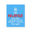 Nurse Mom Nurse By Day World's Best Mom By Night Family Gift For Mother Mommy Matte Canvas
