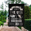 I May Live In The Usa But My Story Began In Mexico Printed Garden Flag House Flag
