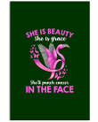 She Is Beauty She Is Grace - She'll Punch Cancer Meaningful Gift For Cancer Patients Vertical Poster