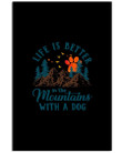 Life Is Better In The Mountains With A Dog For Camping And Dog Lovers Vertical Poster